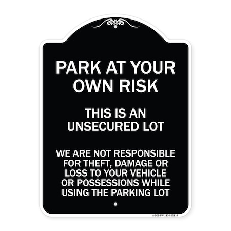 Signmission This Is an Unsecured Lot We Are Not Responsible for Theft Damage or Loss to Your Vehi, BW-1824-22814 A-DES-BW-1824-22814